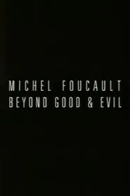 Michel Foucault: Beyond Good and Evil movie poster