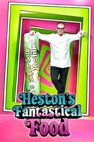 Heston's Fantastical Food tv show poster