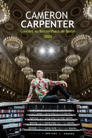Poster do filme Cameron Carpenter au Konzerthaus de Berlin