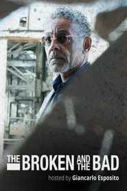 The Broken and the Bad Hosted by Giancarlo Esposito tv show poster
