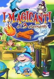 I magicanti e i tre elementi movie poster