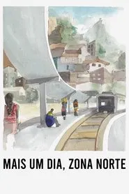 Poster do filme Mais Um Dia, Zona Norte