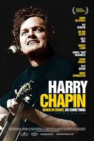 Poster do filme Harry Chapin: When in Doubt, Do Something