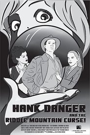 Hank Danger and the Riddle Mountain Curse movie poster