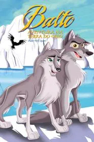 Poster do filme Balto 2: Aventura na Terra do Gelo