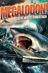 Poster do filme Megalodon!: Great White Godfather