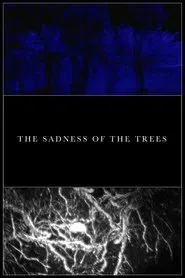 The Sadness of the Trees movie poster
