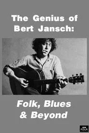 Poster do filme The Genius of Bert Jansch: Folk, Blues & Beyond
