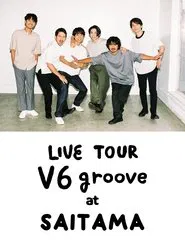 LIVE TOUR V6 groove at Saitama movie poster