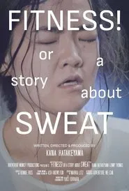 FITNESS! or a story about Sweat movie poster