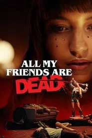 All My Friends Are Dead movie poster