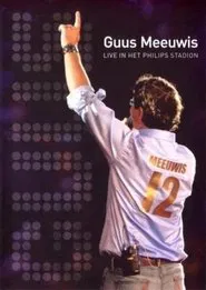 Guus Meeuwis - Live In Het Philips Stadion movie poster