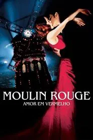 Poster do filme Moulin Rouge: Amor em Vermelho