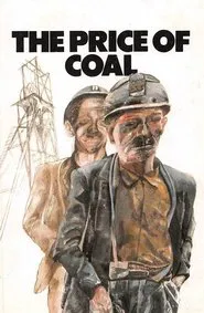 Poster do filme The Price of Coal, Part 1: Meet the People