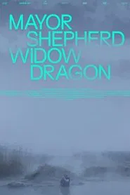 Mayor, Shepherd, Widow, Dragon movie poster