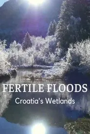 Fertile Floods: Croatia's Wetlands movie poster