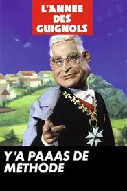 L'Année des Guignols - Y'a paaas de méthode movie poster
