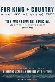 For King & Country - What Are We Waiting For? - The Worldwide Special movie poster