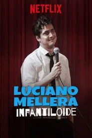 Luciano Mellera: Infantiloide movie poster