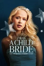 I Was a Child Bride: The Courtney Stodden Story movie poster