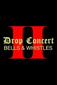 Drop Concert II: Bells & Whistles movie poster
