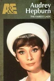 Audrey Hepburn: The Fairest Lady movie poster
