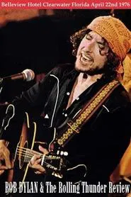 Poster do filme Bob Dylan: Rolling Thunder Revue, Clearwater 1976