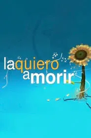 Poster da série La quiero a morir