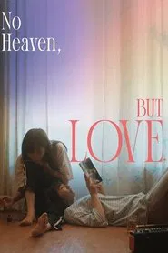 No Heaven, But Love. movie poster