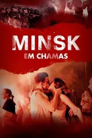Poster do filme Minsk em Chamas