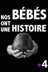 Nos bébés ont une histoire movie poster
