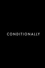 Conditionally movie poster