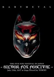 BABYMETAL THE FIVE FOX FESTIVAL IN JAPAN - SILVER FOX FESTIVAL movie poster