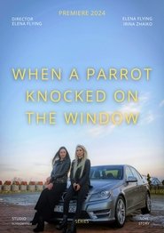 Poster da série When a Parrot Knocked on the Window