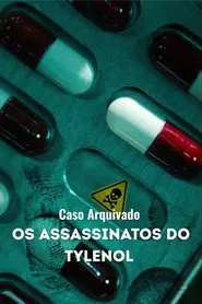 Poster da série Caso Arquivado: Os Assassinatos do Tylenol