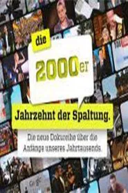 Die 2000er - Jahrzehnt der Spaltung tv show poster