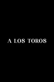 A los toros movie poster