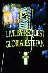 Gloria Estefan: Live by Request movie poster