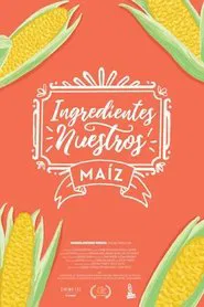 Our Ingredients: Corn movie poster