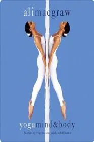 Ali MacGraw - Yoga Mind And Body movie poster