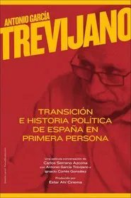Antonio García-Trevijano: Transición e historia política de España en primera persona movie poster