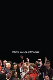 Liberté, égalité, improvisez ! movie poster