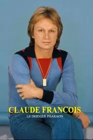 Claude François, le dernier pharaon movie poster