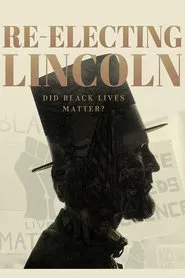 Re-Electing Lincoln movie poster
