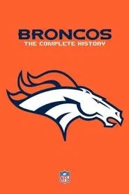 Denver Broncos: The Complete History movie poster