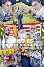 Who Is Vermin Supreme? An Outsider Odyssey movie poster