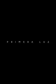 Primera Luz movie poster