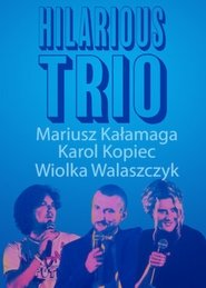 Mariusz Kałamaga, Karol Kopiec, Wiolka Walaszczyk, Hilarious Trio movie poster