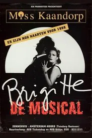 Poster do filme Brigitte Kaandorp: Miss Kaandorp, Brigitte de Musical