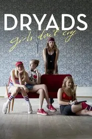 Dryads - Girls Don't Cry movie poster